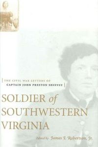 Cover image for Soldier of Southwestern Virginia: The Civil War Letters of Captain John Preston Sheffey