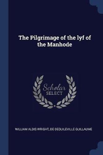 Cover image for The Pilgrimage of the Lyf of the Manhode