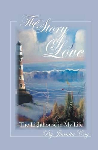 Cover image for The Story Of Love: The Lighthouse In My Life