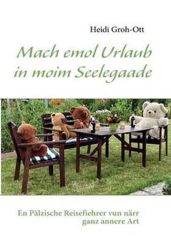 Cover image for Mach emol Urlaub in moim Seelegaade: En Palzische Reisefiehrer vun narr ganz annere Art