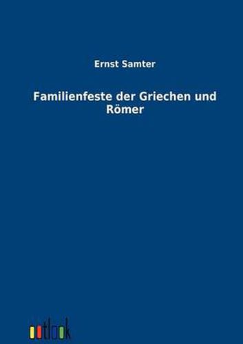 Cover image for Familienfeste der Griechen und Roemer