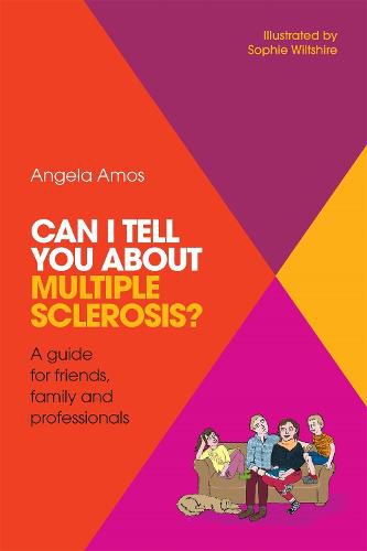 Cover image for Can I tell you about Multiple Sclerosis?: A guide for friends, family and professionals