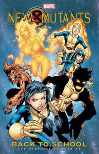 Cover image for New Mutants: Back To School - The Complete Collection