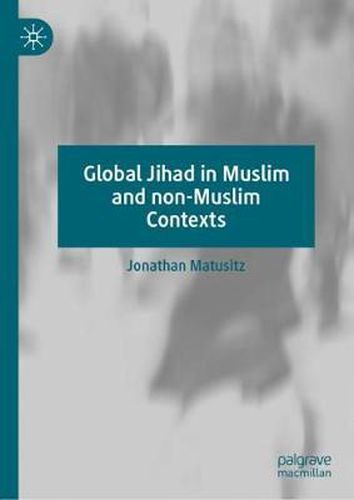 Cover image for Global Jihad in Muslim and non-Muslim Contexts