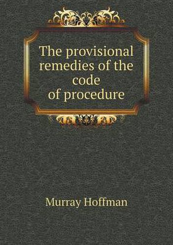 Cover image for The provisional remedies of the code of procedure