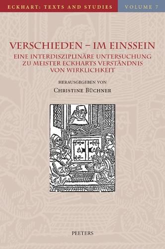 Cover image for Verschieden - im Einssein: Eine interdisziplinare Untersuchung zu Meister Eckharts Verstandnis von Wirklichkeit