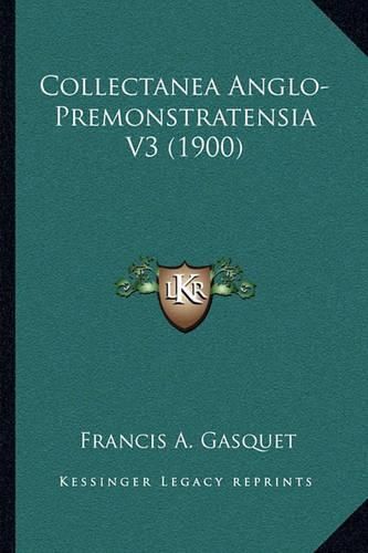 Collectanea Anglo-Premonstratensia V3 (1900)