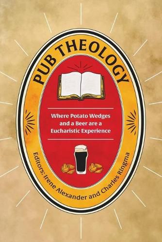 Cover image for Pub Theology: Where potato wedges and a beer are a eucharistic experience