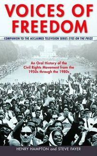 Cover image for Voices of Freedom: an Oral History of the Civil Rights Movement from the 1950's Through the 1980's