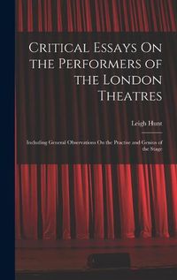 Cover image for Critical Essays On the Performers of the London Theatres