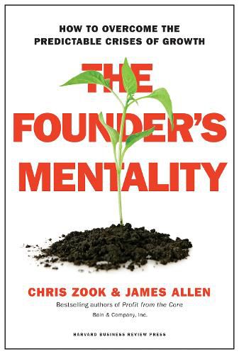 Cover image for The Founder's Mentality: How to Overcome the Predictable Crises of Growth