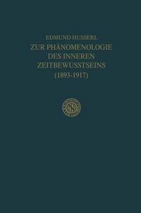 Cover image for Zur Phanomenologie des Inneren Zeitbewusstseins (1893-1917)