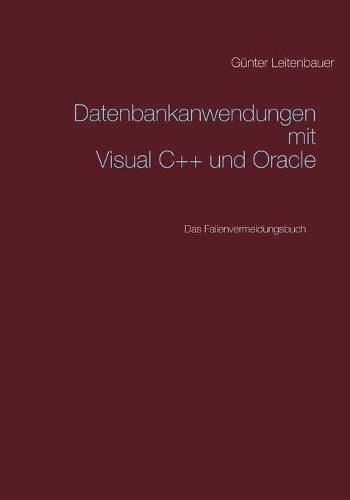 Cover image for Datenbankanwendungen mit VC++ und Oracle: Das Fallenvermeidungsbuch