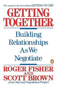 Cover image for Getting Together: Building Relationships As We Negotiate