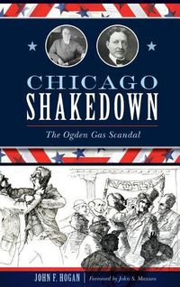 Cover image for Chicago Shakedown: The Ogden Gas Scandal