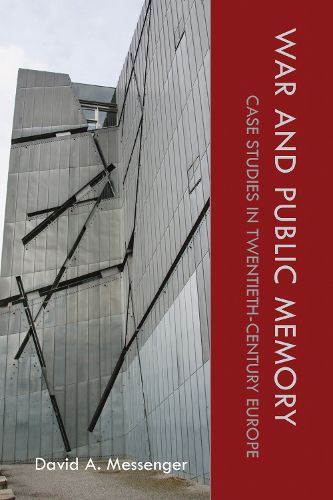 Cover image for War and Public Memory: Case Studies in Twentieth-Century Europe