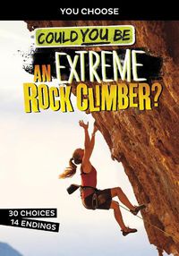 Cover image for Could You Be an Extreme Rock Climber?