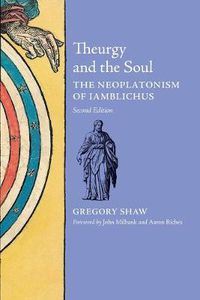 Cover image for Theurgy and the Soul: The Neoplatonism of Iamblichus