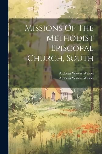 Cover image for Missions Of The Methodist Episcopal Church, South