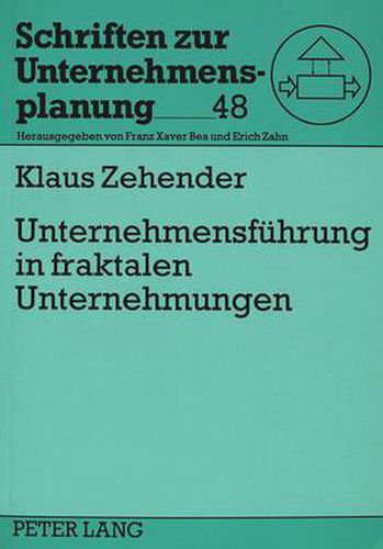 Cover image for Unternehmensfuehrung in Fraktalen Unternehmungen: Aufgaben, Architektur Und Funktionsweise