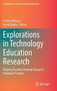 Cover image for Explorations in Technology Education Research: Helping Teachers Develop Research Informed Practice