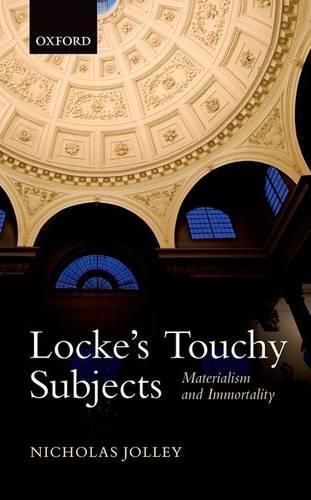 Locke's Touchy Subjects: Materialism and Immortality