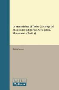 Cover image for La mensa isiaca di Torino (Catalogo del Museo Egizio di Torino. Serie prima. Monumenti e Testi, 4)