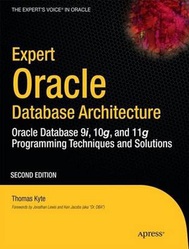 Cover image for Expert Oracle Database Architecture: Oracle Database 9i, 10g, and 11g Programming Techniques and Solutions