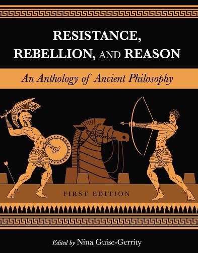 Cover image for Resistance, Rebellion, and Reason: An Anthology of Ancient Philosophy