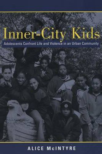 Cover image for Inner City Kids: Adolescents Confront Life and Violence in an Urban Community