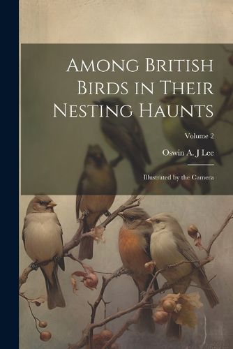 Cover image for Among British Birds in Their Nesting Haunts