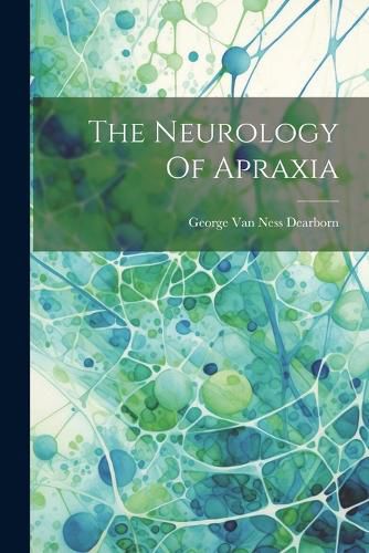 The Neurology Of Apraxia