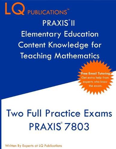 Cover image for PRAXIS II Elementary Education Content Knowledge for Teaching Mathematics: Two Full Practice Exams PRAXIS CKT Mathematics