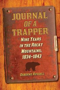 Cover image for Journal of a Trapper: Nine Years in the Rocky Mountains, 1834-1843