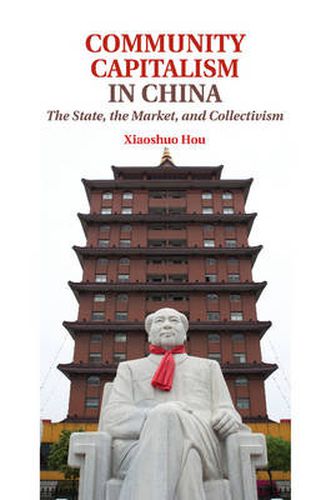 Cover image for Community Capitalism in China: The State, the Market, and Collectivism