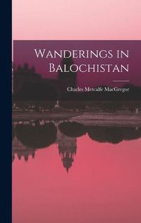 Cover image for Wanderings in Balochistan