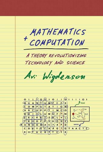 Cover image for Mathematics and Computation: A Theory Revolutionizing Technology and Science