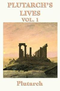 Cover image for Plutarch's Lives Vol. 1