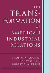 Cover image for The Transformation of American Industrial Relations