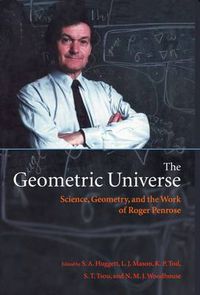 Cover image for The Geometric Universe: Science, Geometry and the Work of Roger Penrose