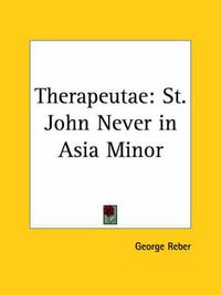 Cover image for Therapeutae: St. John Never in Asia Minor (1872)