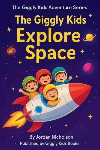 Cover image for The Giggly Kids Explore Space
