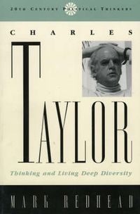 Cover image for Charles Taylor: Thinking and Living Deep Diversity