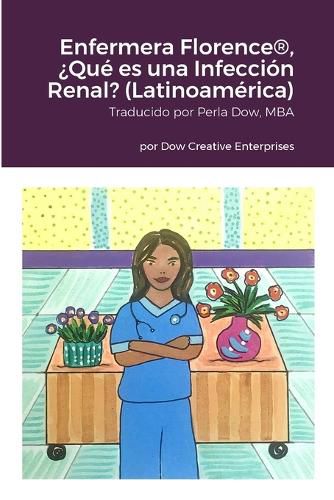 Cover image for Enfermera Florence(R), ?Que es una Infeccion Renal? (Latinoamerica)