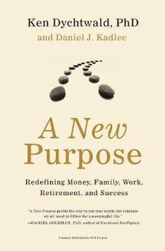 Cover image for A New Purpose: Redefining Money, Family, Work, Retirement, and Success