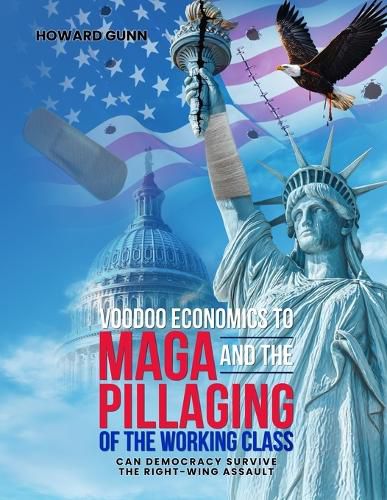 Cover image for VOODOO ECONOMICS TO MAGA and the PILLAGING OF THE WORKING CLASS
