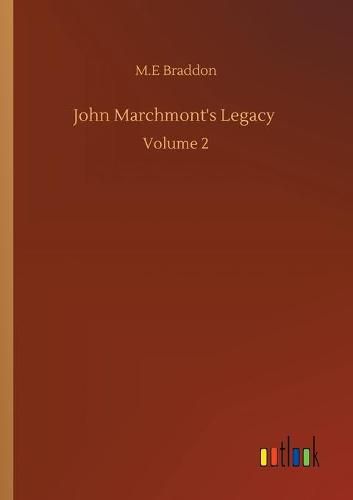 Cover image for John Marchmont's Legacy: Volume 2