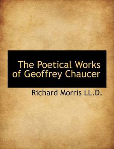 Cover image for The Poetical Works of Geoffrey Chaucer