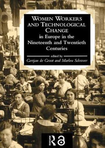 Cover image for Women Workers And Technological Change In Europe In The Nineteenth And twentieth century