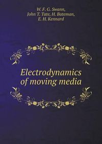 Cover image for Electrodynamics of moving media